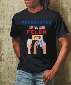 Womens Prosecutor Vs Felon Vote V Neck T hoodie, sweater, longsleeve, shirt v-neck, t-shirt