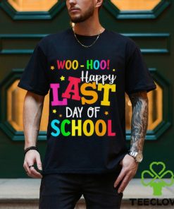 Woo Hoo Happy Last Day of School For Teachers Students T Shirt