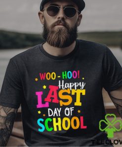 Woo Hoo Happy Last Day of School For Teachers Students T Shirt