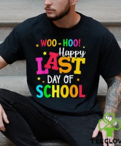 Woo Hoo Happy Last Day of School For Teachers Students T Shirt