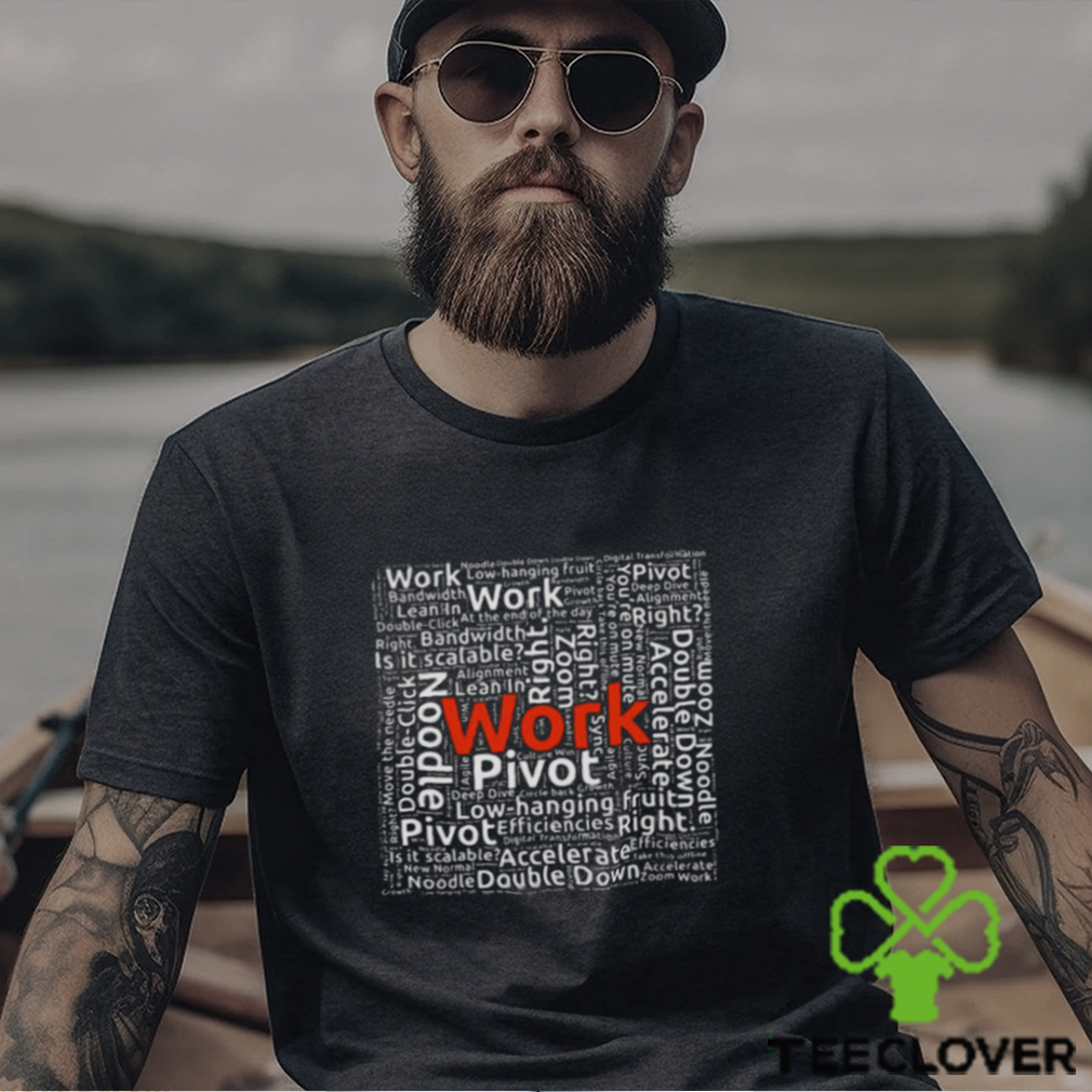 Work Buzzword Cloud shirt Work Buzzword Cloud shirt