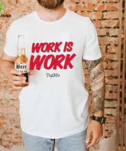 Work is work Flyville logo shirt