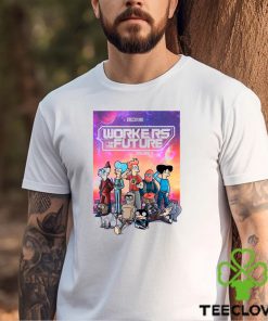 Workers of the future T Shirt