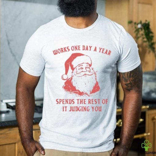 Works One Day A Year Shirt
