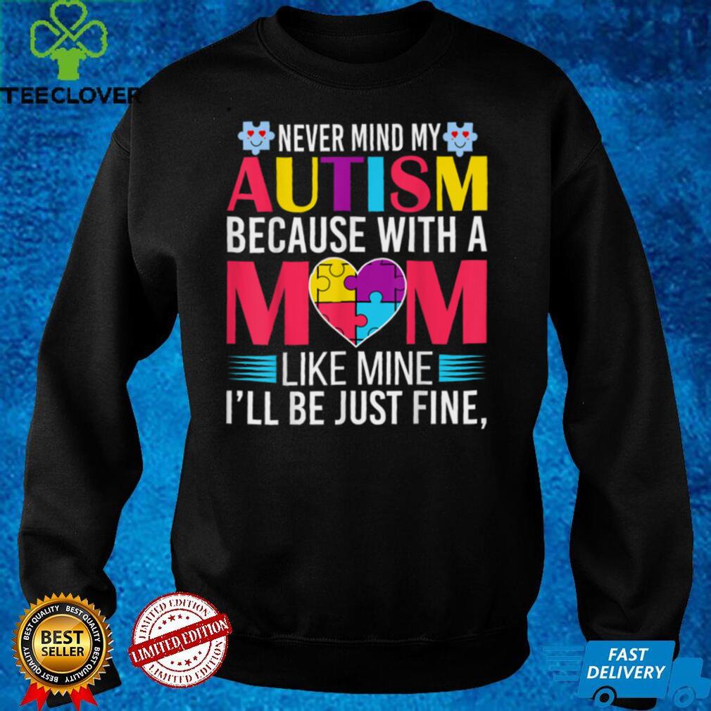 World Autism Awareness Day Autism Mom Gift T Shirt World Autism Awareness Day Autism Mom Gift T Shirt