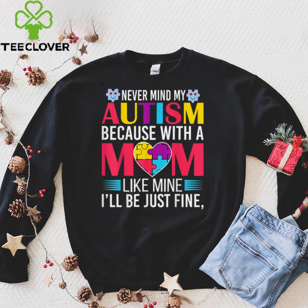 World Autism Awareness Day Autism Mom Gift T Shirt World Autism Awareness Day Autism Mom Gift T Shirt