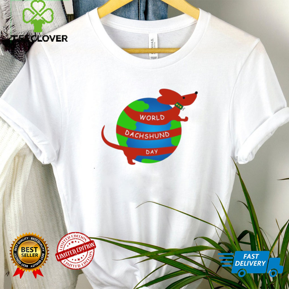 World Dachshund Day with Earth shirt