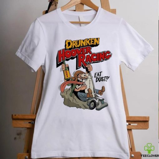 World Drunken Hoover Racing Championship eat dust art shirt