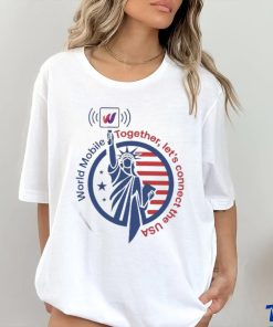 World Mobile Together Let’s Connect The Usa Shirt 2 World Mobile Together Let’s Connect The Usa Shirt