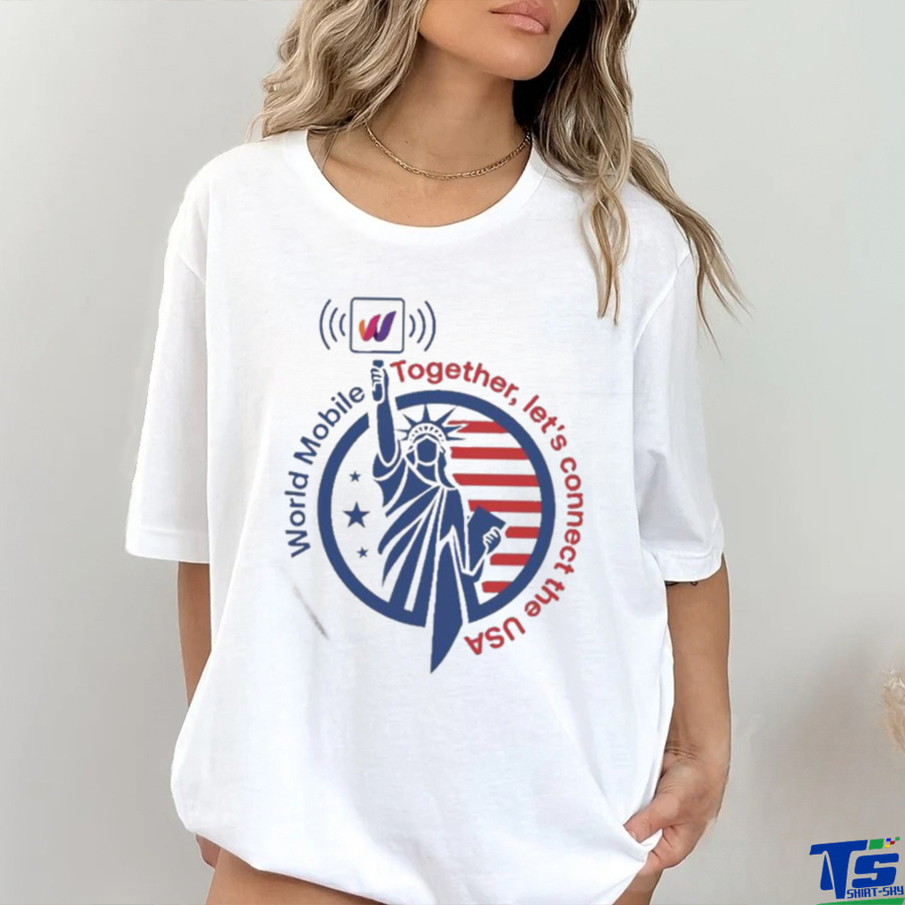 World Mobile Together Let’s Connect The Usa Shirt World Mobile Together Let’s Connect The Usa Shirt