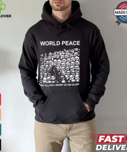 World Peace We All Fall Short Of His Glory T shirt