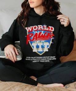 World Rawr III our panthers group chat has a pretty good feeling about this one hoodie, sweater, longsleeve, shirt v-neck, t-shirt