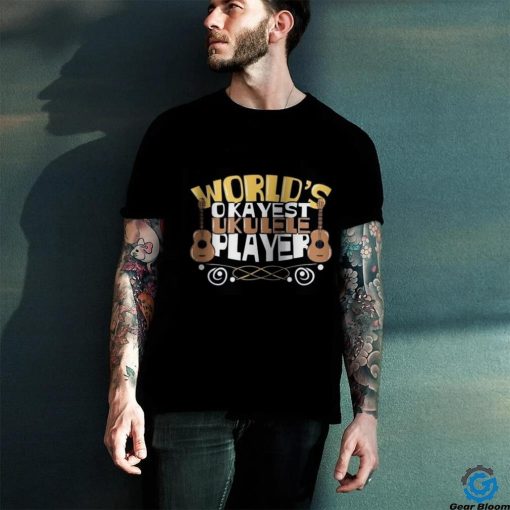 World S Okayest Ukulele Player Graphic T Shirt