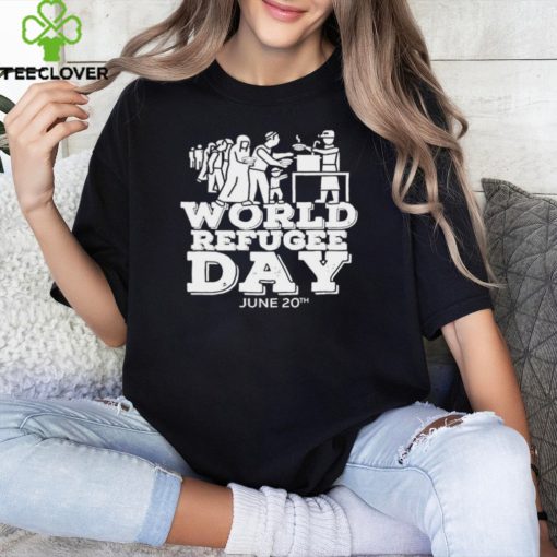 World refugee day june 20th hoodie, sweater, longsleeve, shirt v-neck, t-shirt