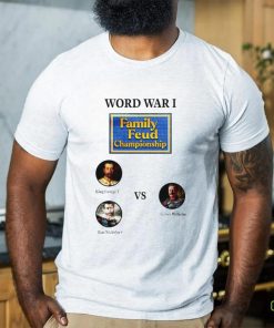 World war I family feud championship King George V and Tsar Nicholas II and Kaiser Wilhelm shirt 2 World war I family feud championship King George V and Tsar Nicholas II and Kaiser Wilhelm shirt