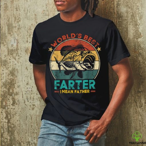 Worlds Best Farter I Mean Father Best Dad Ever Cool Fish T Shirt