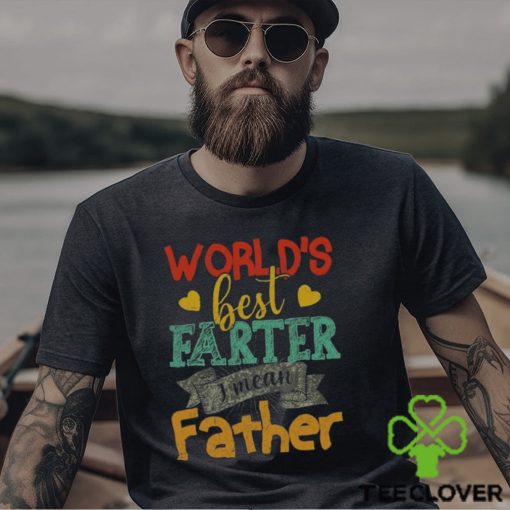 World’s Best Farter I Mean Father Day T Shirt Unisex Classic