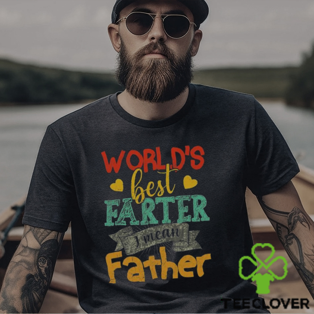 World’s Best Farter I Mean Father Day T Shirt Unisex Classic World’s Best Farter I Mean Father Day T Shirt Unisex Classic