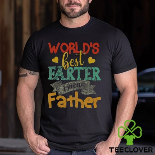 World’s Best Farter I Mean Father Day T Shirt Unisex Classic