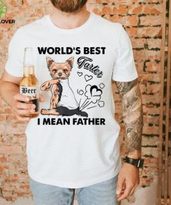 World’s Best Farter I Mean Fathers Yorkie Dog Dad Unisex Shirt