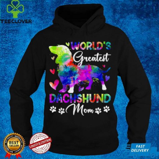 Worlds Greatest Dachshund Colorful For Mother Day Shirt