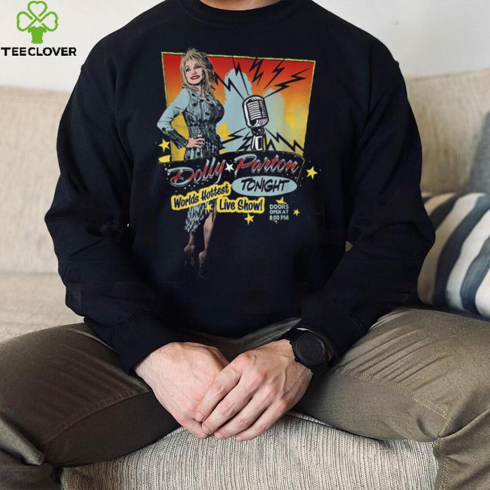 Worlds Hottest Live Show Dolly Parton New Design T Shirt Worlds Hottest Live Show Dolly Parton New Design T Shirt