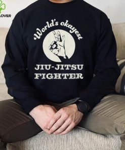 Worlds Okayest Jiu Jitsu Fighter Unisex Sweatshirt