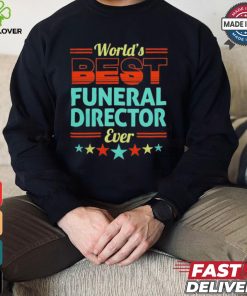 Worlds best funeral director ever shirt 1 Worlds best funeral director ever shirt