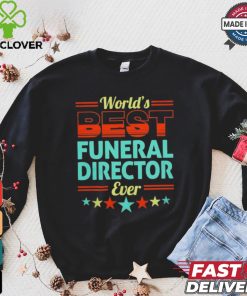 Worlds best funeral director ever shirt 3 Worlds best funeral director ever shirt