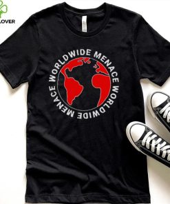 Worldwide Menace Shirt