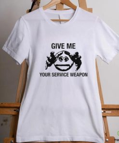 Worstshirts Give Me Your Service Weapon T Shirt