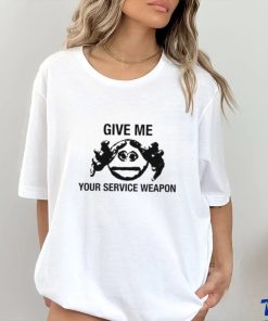 Worsthoodie, sweater, longsleeve, shirt v-neck, t-shirts Give Me Your Service Weapon T Shirt