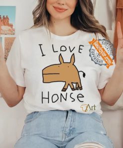 Worstshirts I Love Honse Shirt