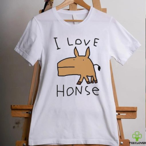 Worstshirts I Love Honse Shirt