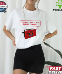 Would You Like Some Toast Geek T Shirt