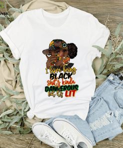 I Love Being Black Shit’s Kinda Dangerous Shirt 1 I Love Being Black Shit’s Kinda Dangerous Shirt