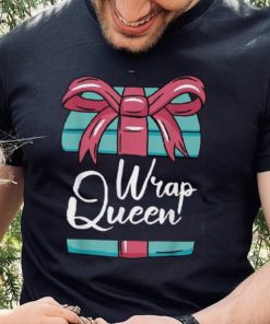 Wrap Queen Christmas Pajama Cool Pun X Mas Holiday Unisex Shirt