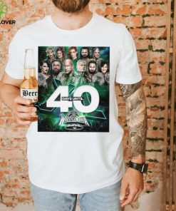WrestleMania XL 40 days until wrestlers poster shirt