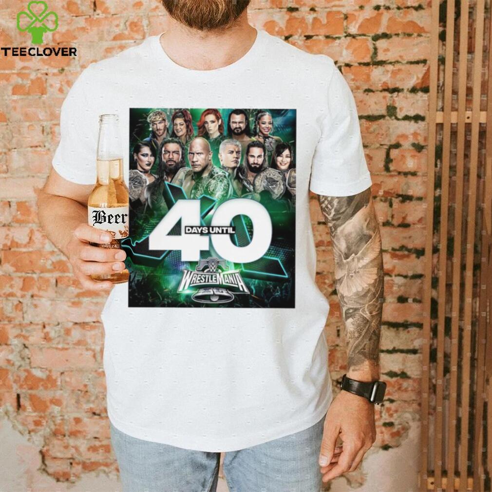 WrestleMania XL 40 days until wrestlers poster shirt WrestleMania XL 40 days until wrestlers poster shirt