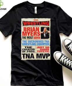 Wrestling Brian Myers the most hoodie, sweater, longsleeve, shirt v-neck, t-shirt