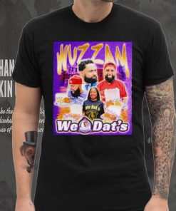 Wuzzam we dat’s shirt