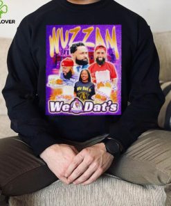 Wuzzam we dat’s shirt