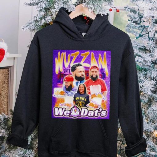 Wuzzam we dat’s shirt