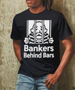 Bankers Behind Bars Bad For America Shitibank We’re Felons Crooks Shirt