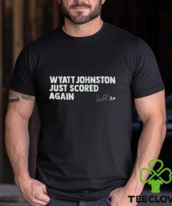 Wyatt Johnston Just Scored Again Shirt