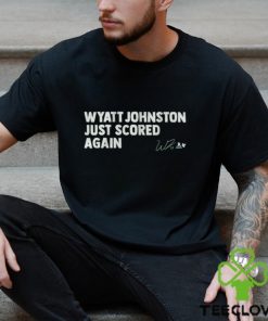 Wyatt Johnston Just Scored Again Shirt