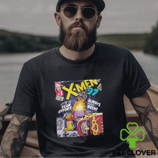X Men 97 Ep 1 To Me My X Men It’s A Team Effort Always Has Been Unisex T Shirt