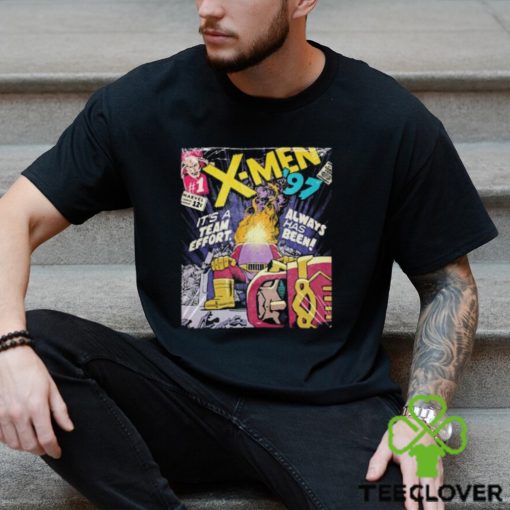 X Men 97 Ep 1 To Me My X Men It’s A Team Effort Always Has Been Unisex T Shirt