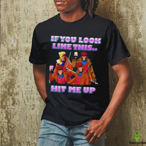 X Men 97 If you look like this hit me up gambit shirt