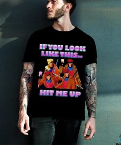 X Men 97 If you look like this hit me up gambit shirt